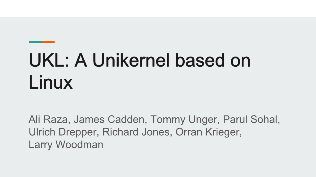 UKL: a Unikernel Based on Linux