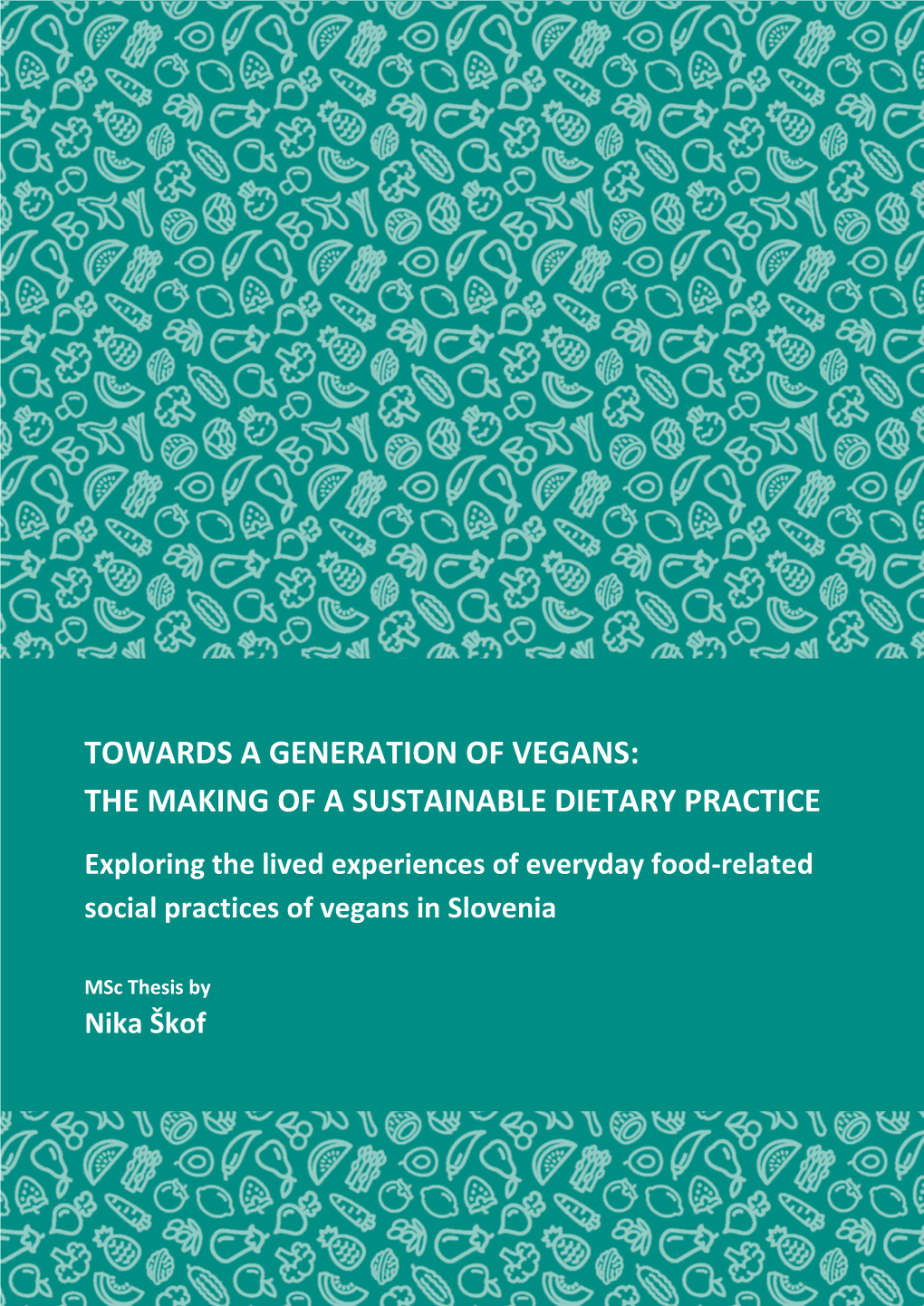 Towards a Generation of Vegans: the Making of a Sustainable Dietary Practice