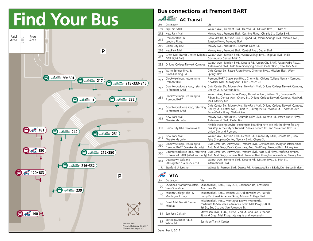 Bus Connections at Fremont BART AC Transit Find Your Bus Line Destination Via 99 Bay Fair BART Walnut Ave., Fremont Blvd., Decoto Rd., Mission Blvd., E