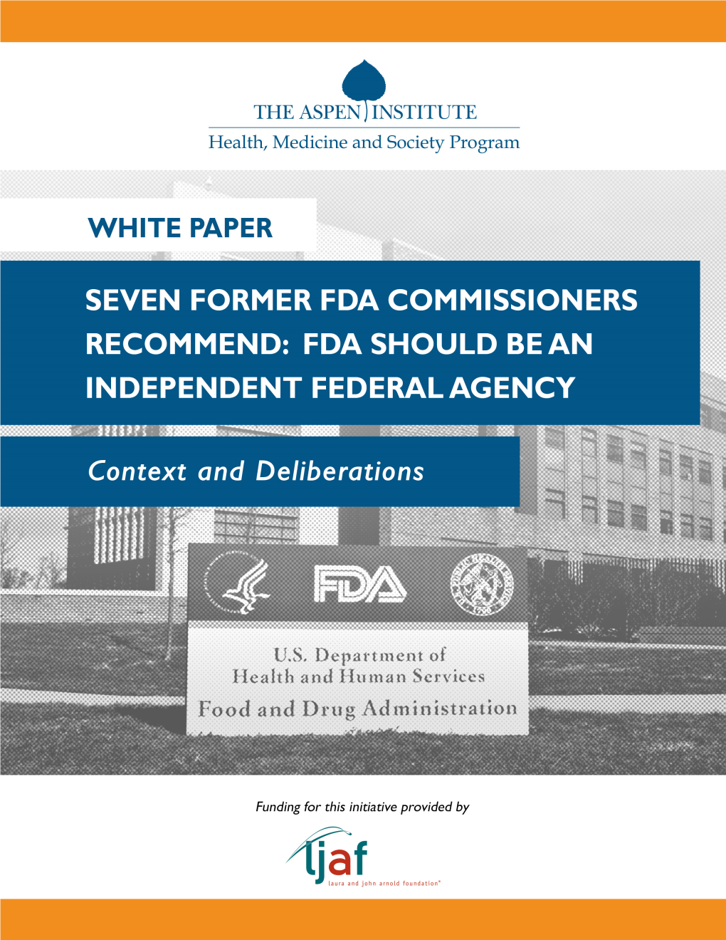 FDA) Commissioners Who Called for Restructuring the FDA As an Independent Federal Agency