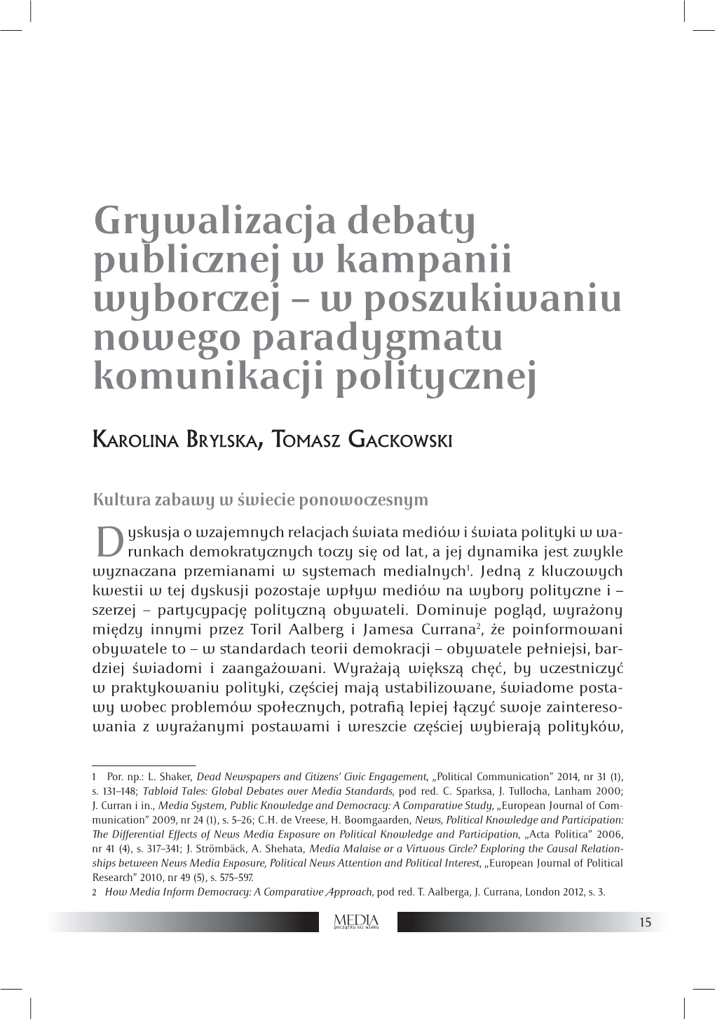 Grywalizacja Debaty Publicznej W Kampanii Wyborczej – W Poszukiwaniu Nowego Paradygmatu Komunikacji Politycznej