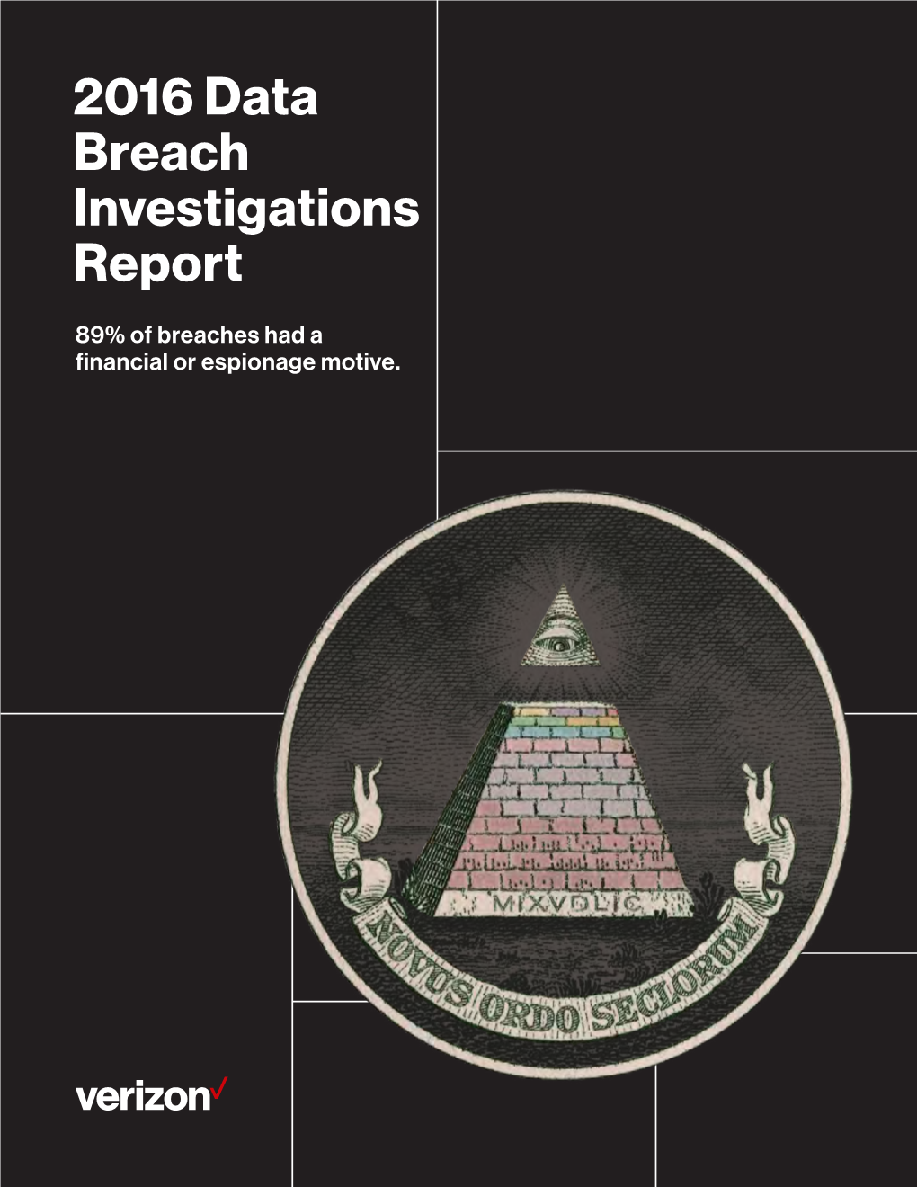 Verizon 2016 Data Breach Investigations Report I Verizon 2016 Data Breach Investigations Report Ii Table of Contents