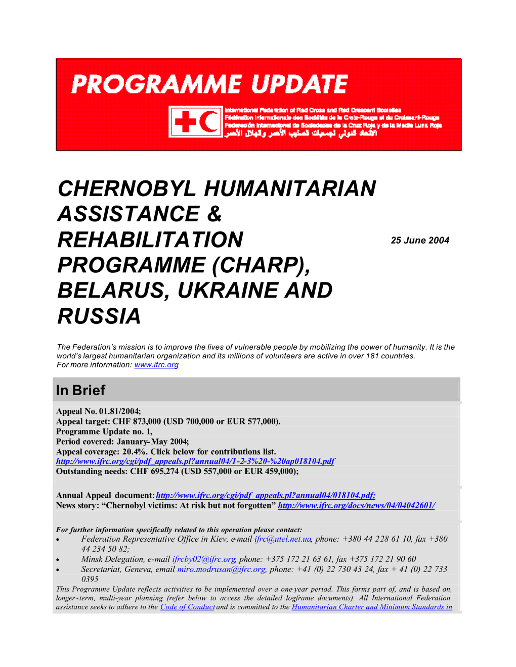 CHERNOBYL HUMANITARIAN ASSISTANCE & REHABILITATION 25 June 2004 PROGRAMME (CHARP), BELARUS, UKRAINE and RUSSIA