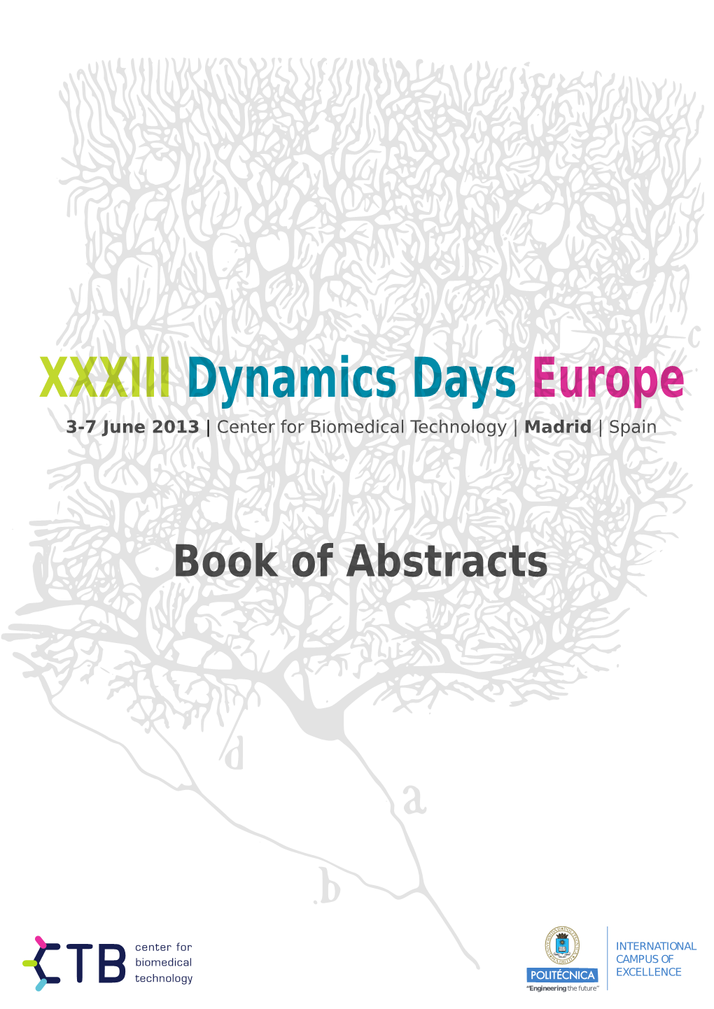 XXXIII Dynamics Days Europe 3-7 June 2013 | Center for Biomedical Technology | Madrid | Spain