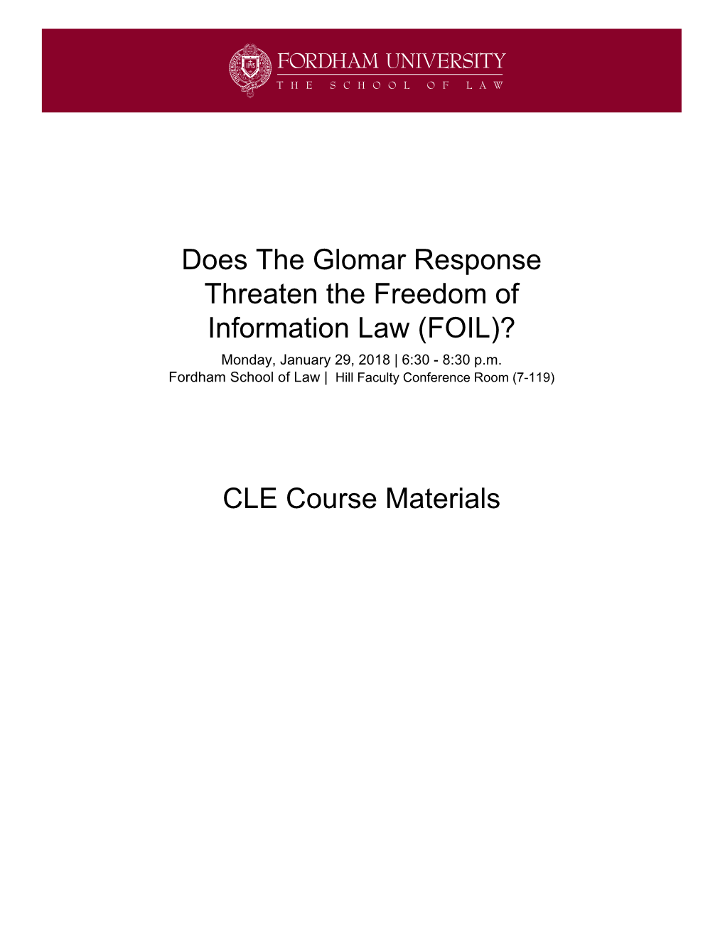 Does the Glomar Response Threaten the Freedom of Information Law (FOIL)? Monday, January 29, 2018 | 6:30 - 8:30 P.M