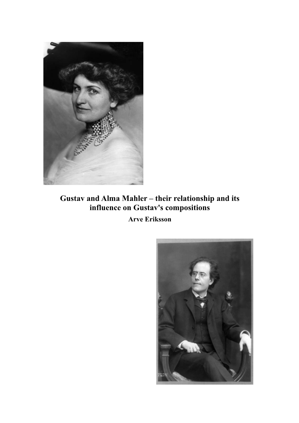 Gustav and Alma Mahler – Their Relationship and Its Influence on Gustav's Compositions Arve Eriksson