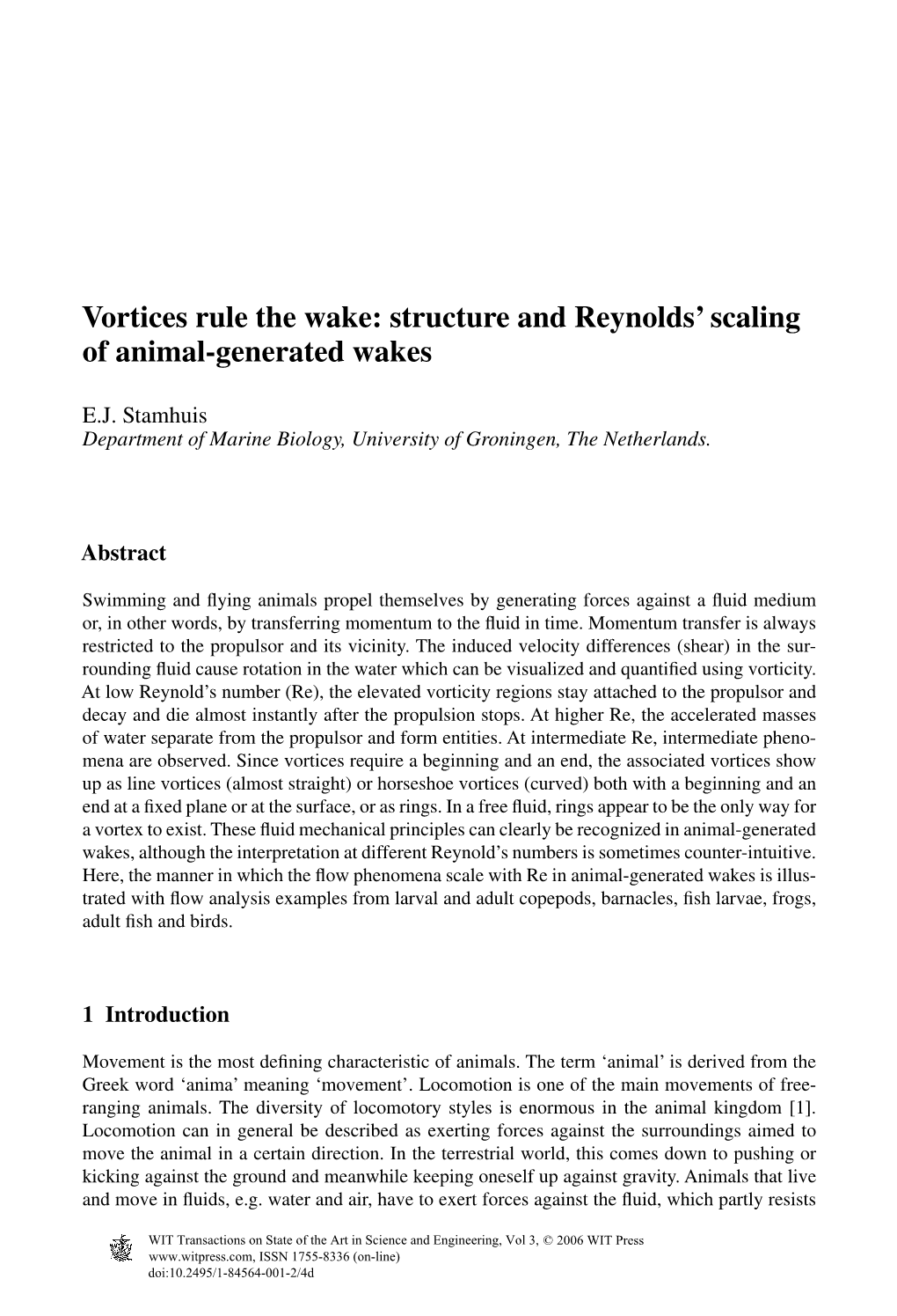 Vortices Rule the Wake: Structure and Reynolds’ Scaling of Animal-Generated Wakes