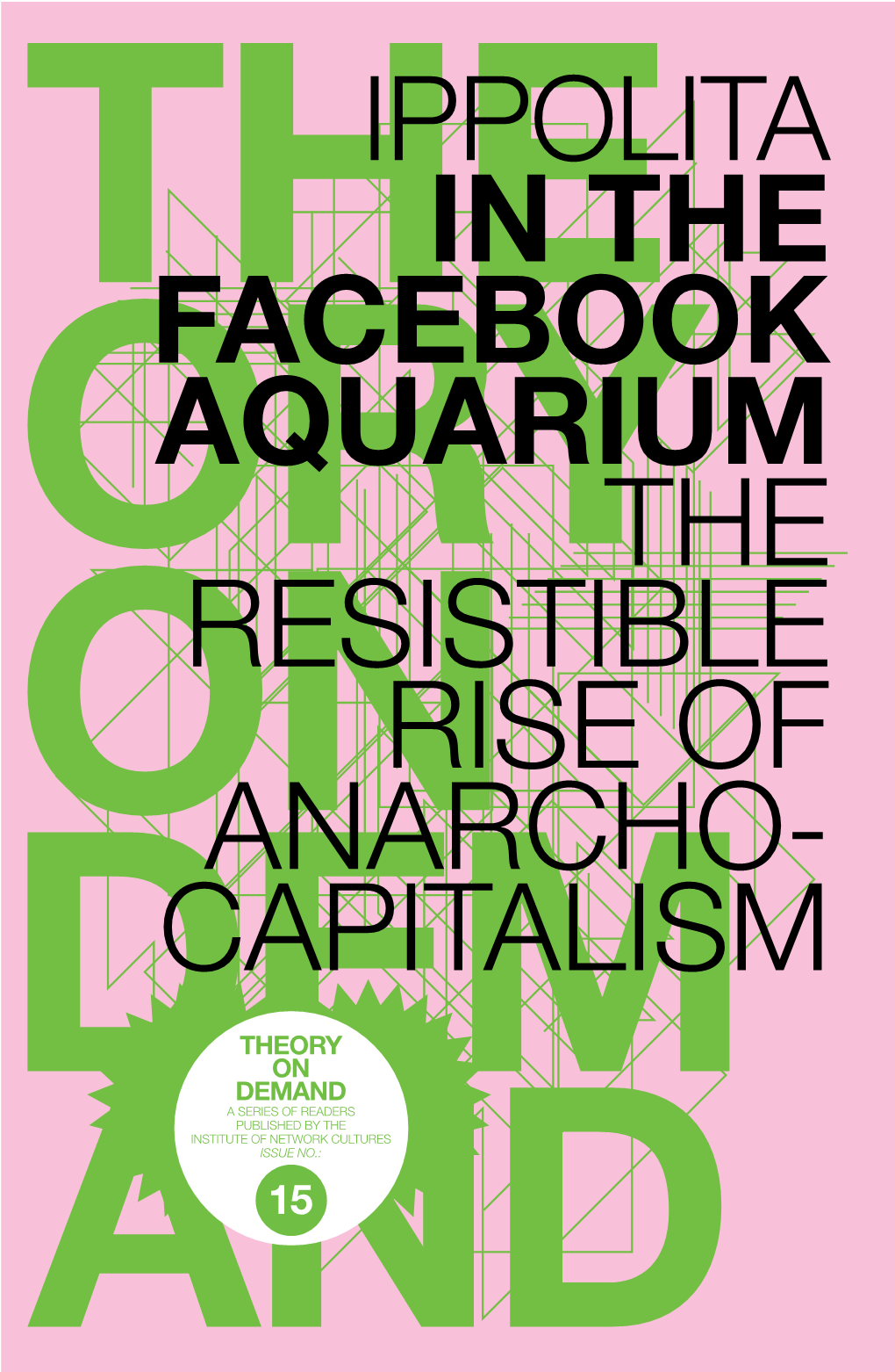 Ippolita in the Facebook Aquarium the Resistible Rise of Anarcho- Capitalism