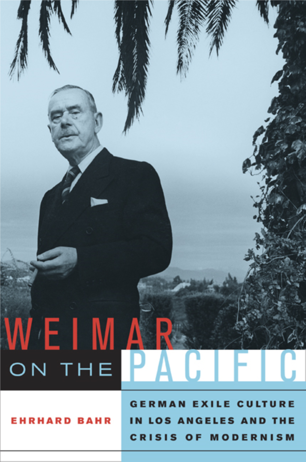 Weimar on the Pacific: German Exile Culture in Los Angeles and The