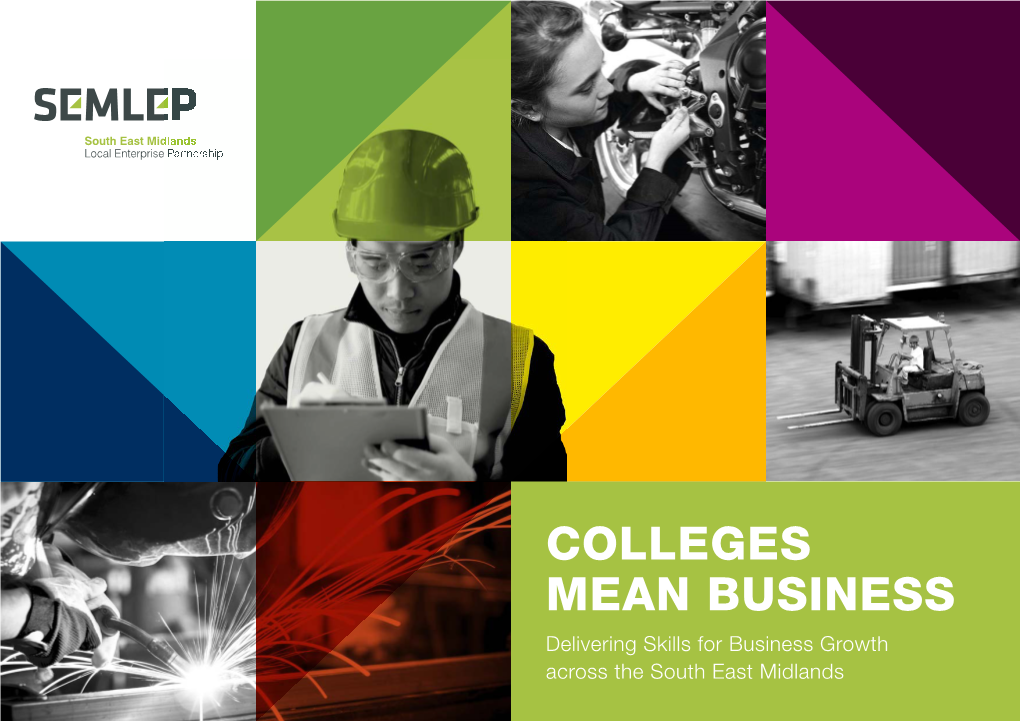 COLLEGES MEAN BUSINESS Delivering Skills for Business Growth Across the South East Midlands Corby