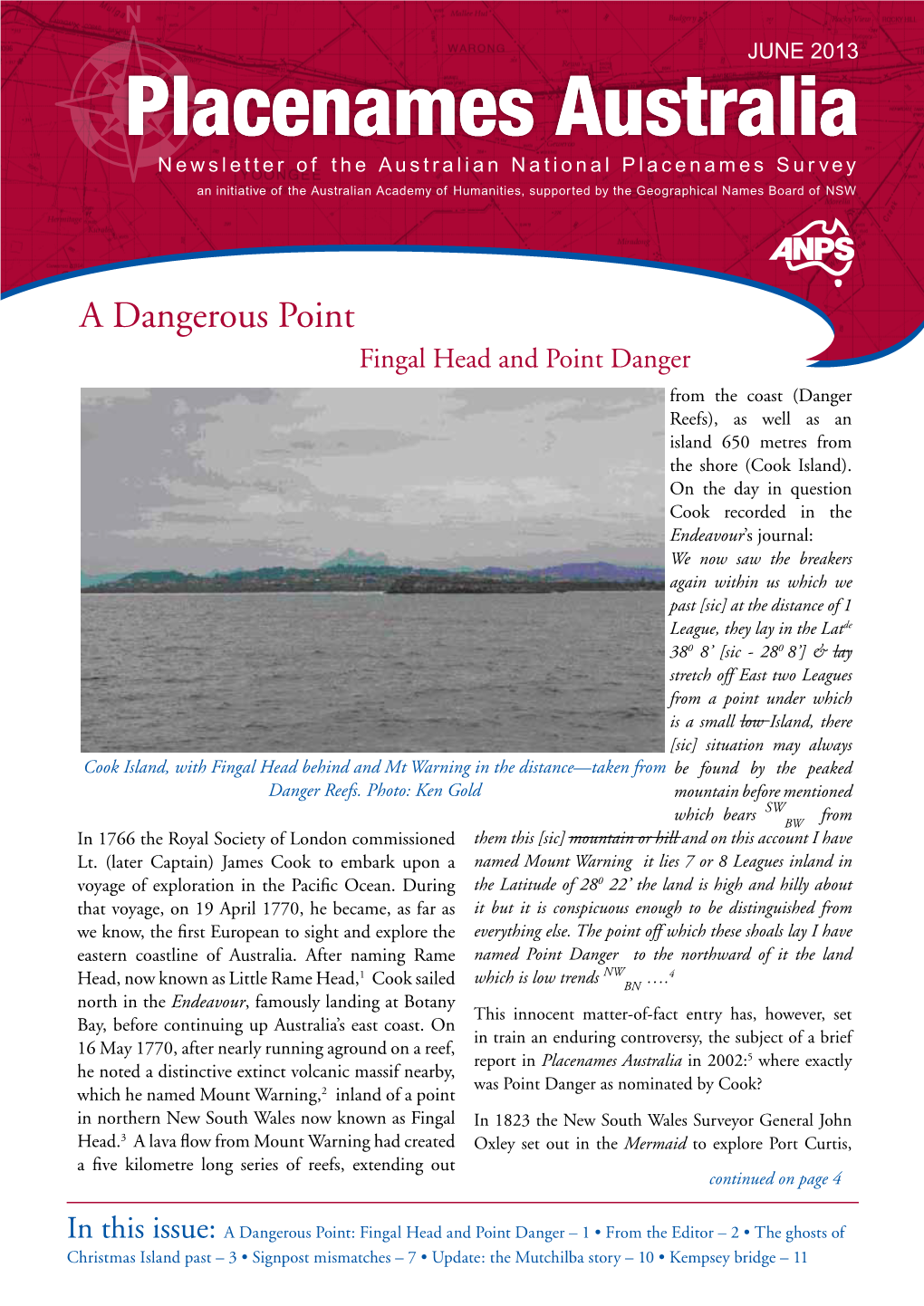 A Dangerous Point Fingal Head and Point Danger from the Coast (Danger Reefs), As Well As an Island 650 Metres from the Shore (Cook Island)