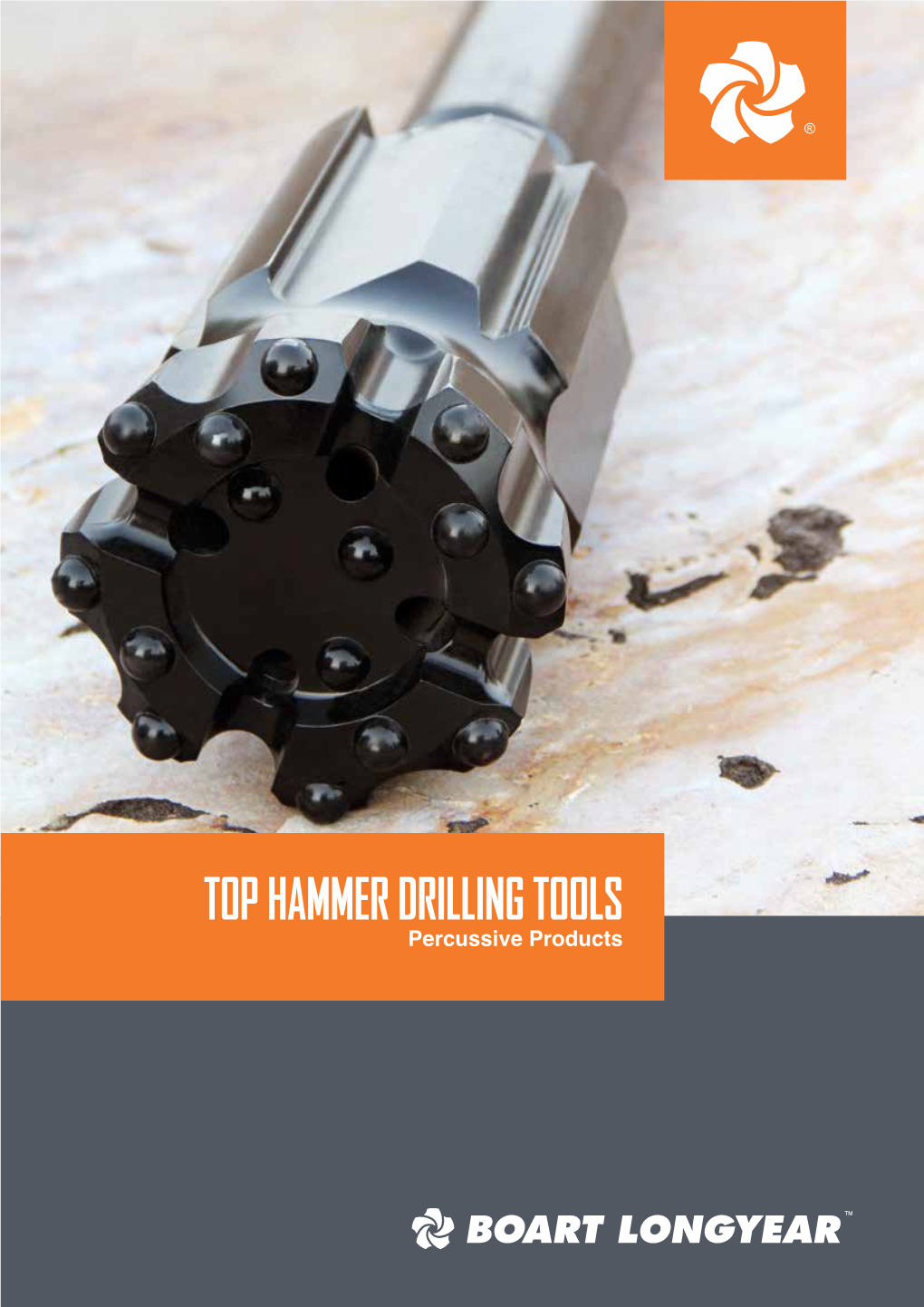 TOP HAMMER DRILLING TOOLS Percussive Products 2 © Copyright 2015 Boart Longyear