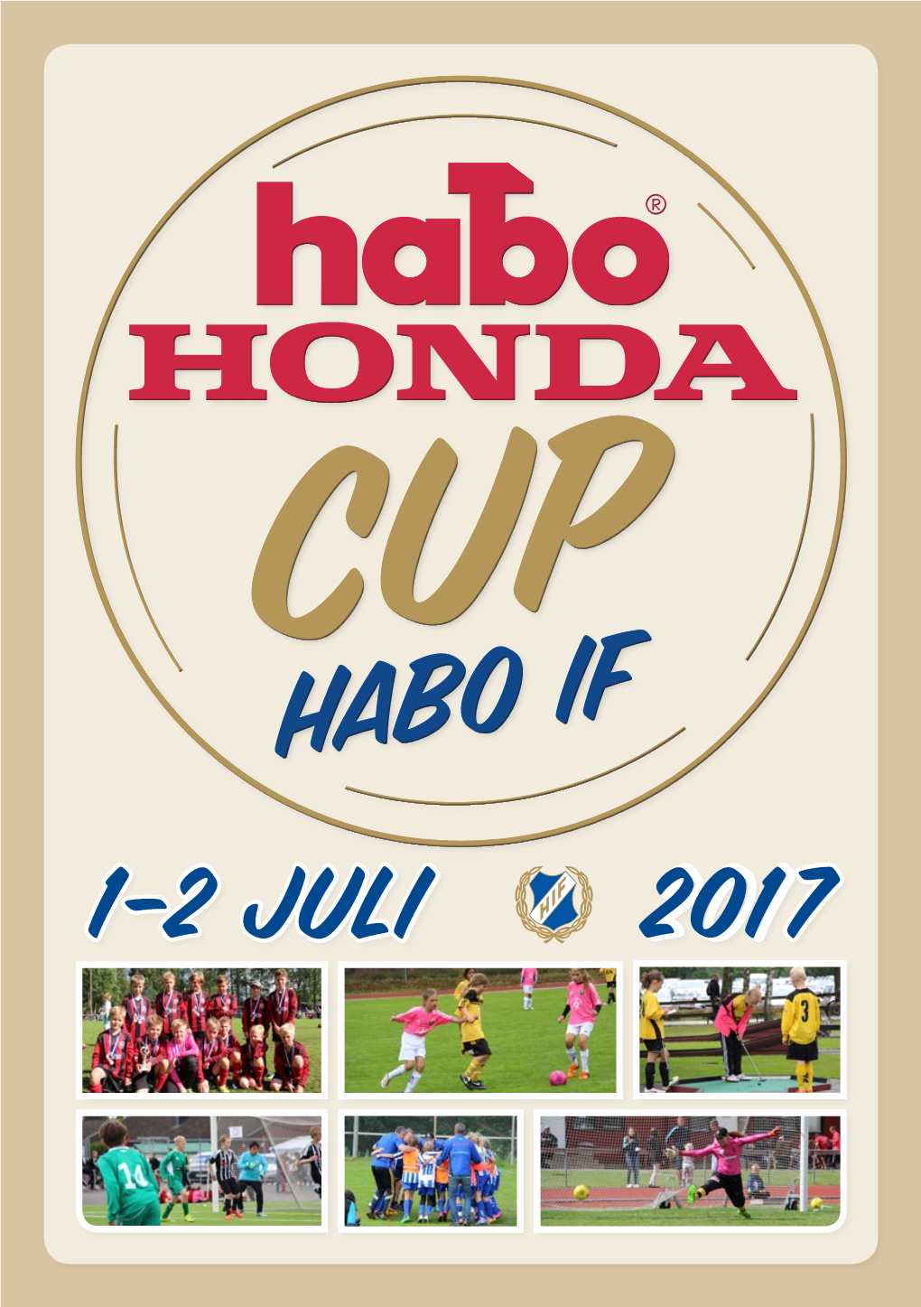 1-2 Juli 2017 Habo IF – FOTBOLL FÖR ALLA Välkommen Till Habo Honda Cup Har Blivit Ett Populärt Inslag För Många Lag Inför Sommaruppehållet