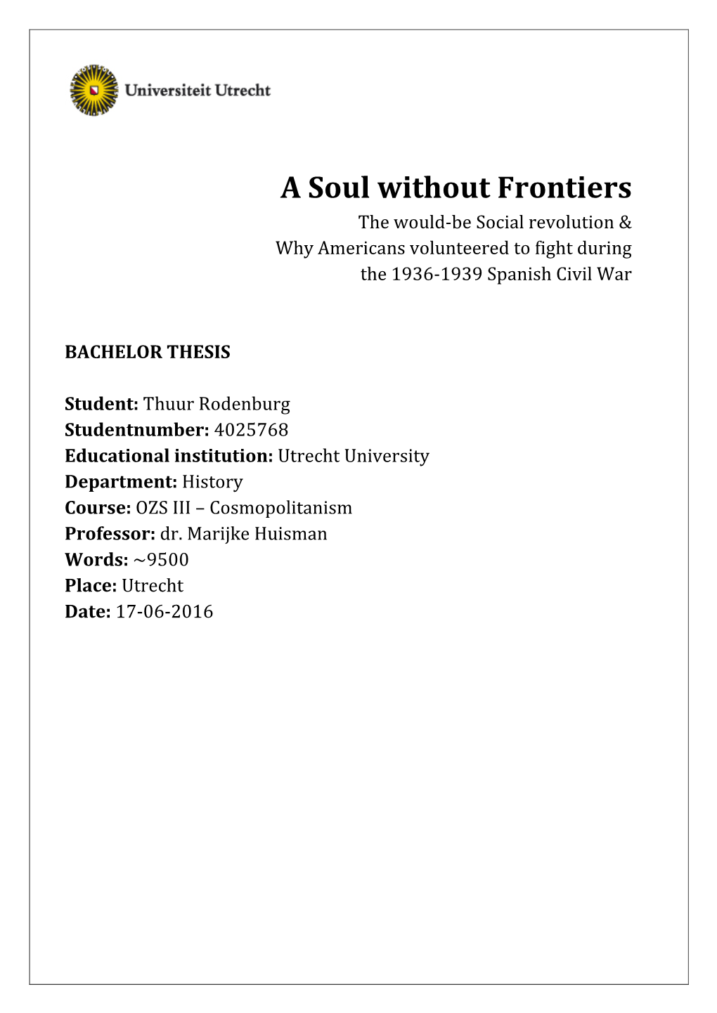 A Soul Without Frontiers the Would-Be Social Revolution & Why Americans Volunteered to Fight During the 1936-1939 Spanish Civil War