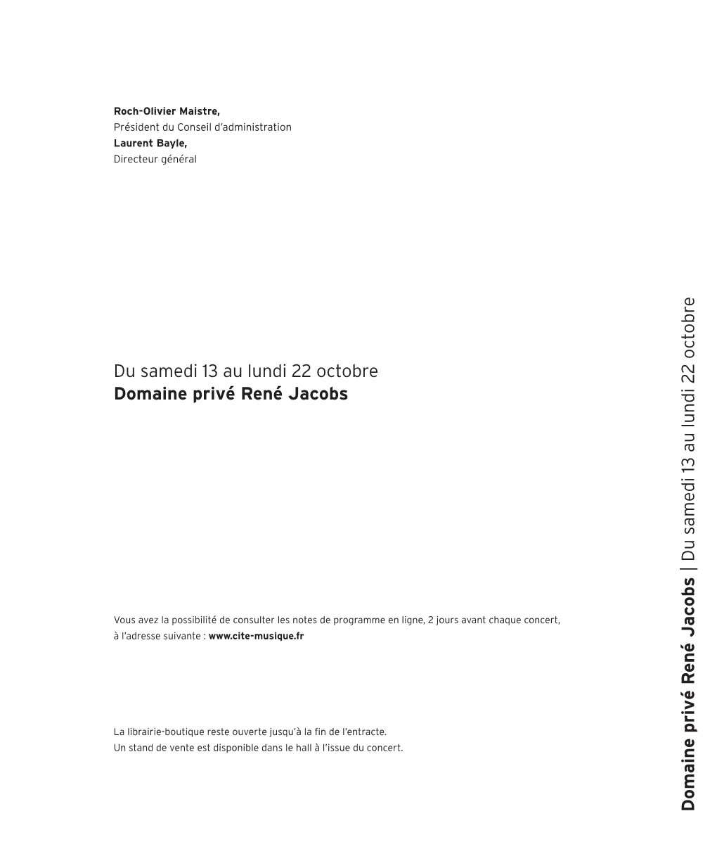 Domaine Privé René Jacobs Du Samedi 13 Au Lundi 22 Octobre 13 Au Lundi 22 Du Samedi |