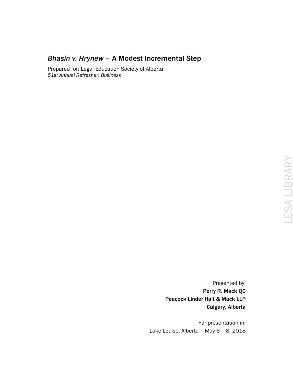 Bhasin V. Hrynew – a Modest Incremental Step Prepared For: Legal Education Society of Alberta 51St Annual Refresher: Business LESA LIBRARY