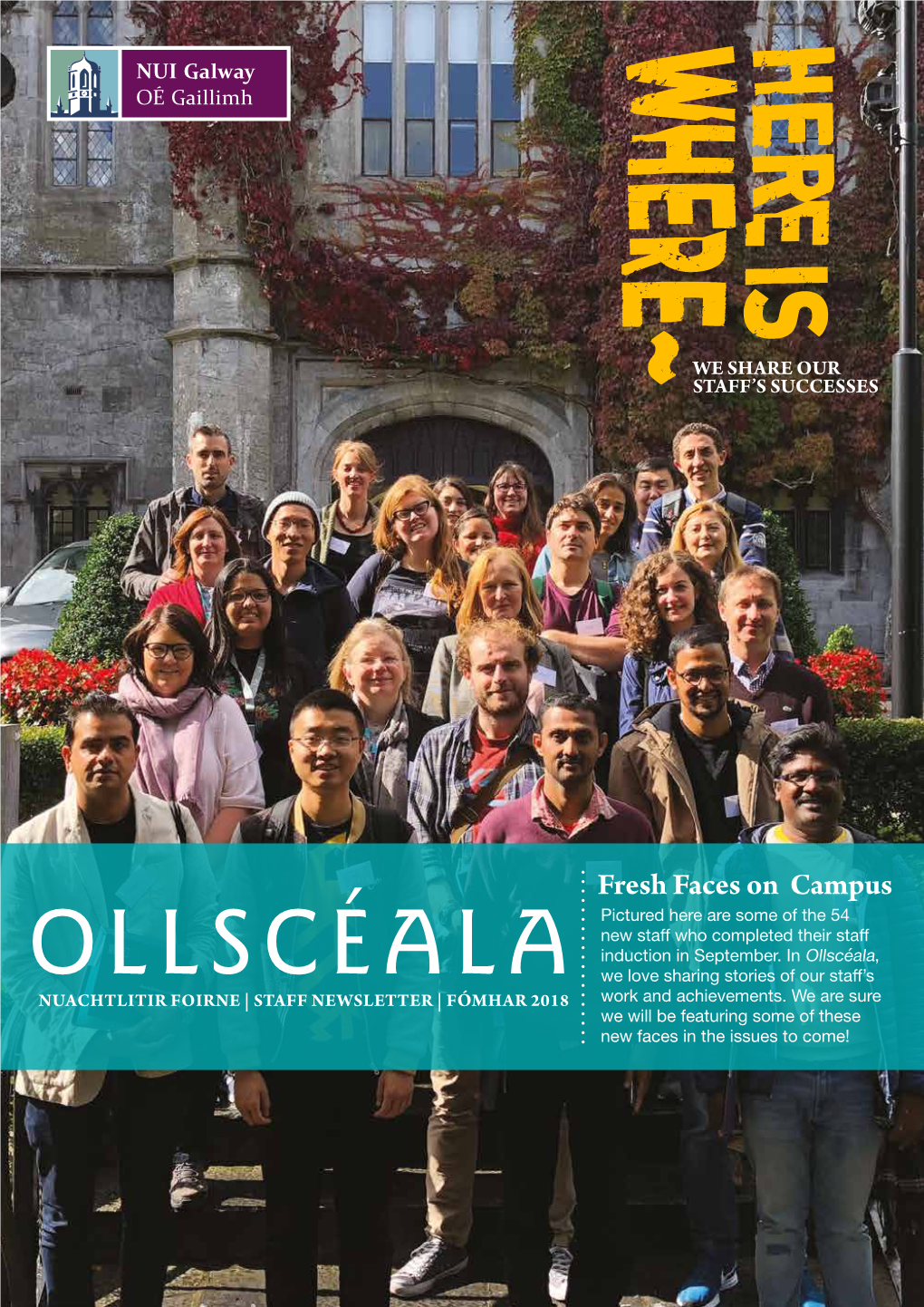 Ollscéala, OLLSCÉALA We Love Sharing Stories of Our Staff’S NUACHTLITIR FOIRNE | STAFF NEWSLETTER | FÓMHAR 2018 Work and Achievements