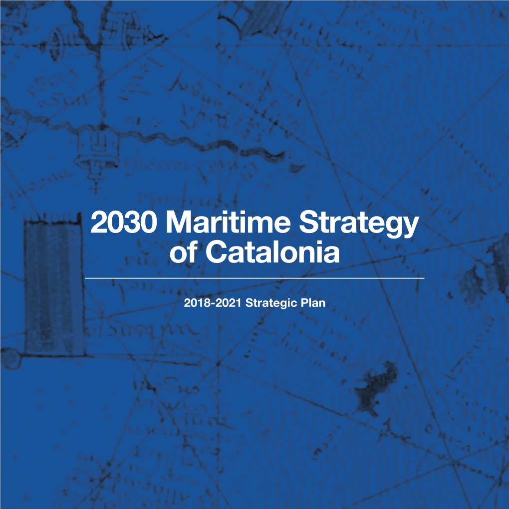 2030 Maritime Strategy of Catalonia. 2018-2021 Strategic Plan