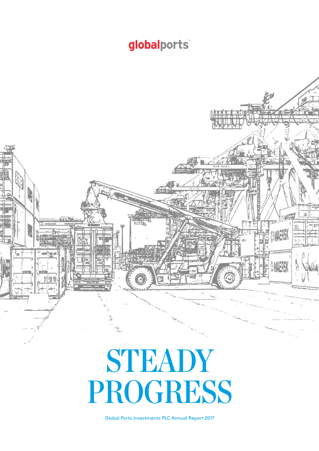 STEADY PROGRESS Global Ports Investments PLC Annual Report 2017 GLOBAL PORTS RUSSIA’S LEADING CONTAINER TERMINAL OPERATOR BASED on THROUGHPUT and CAPACITY