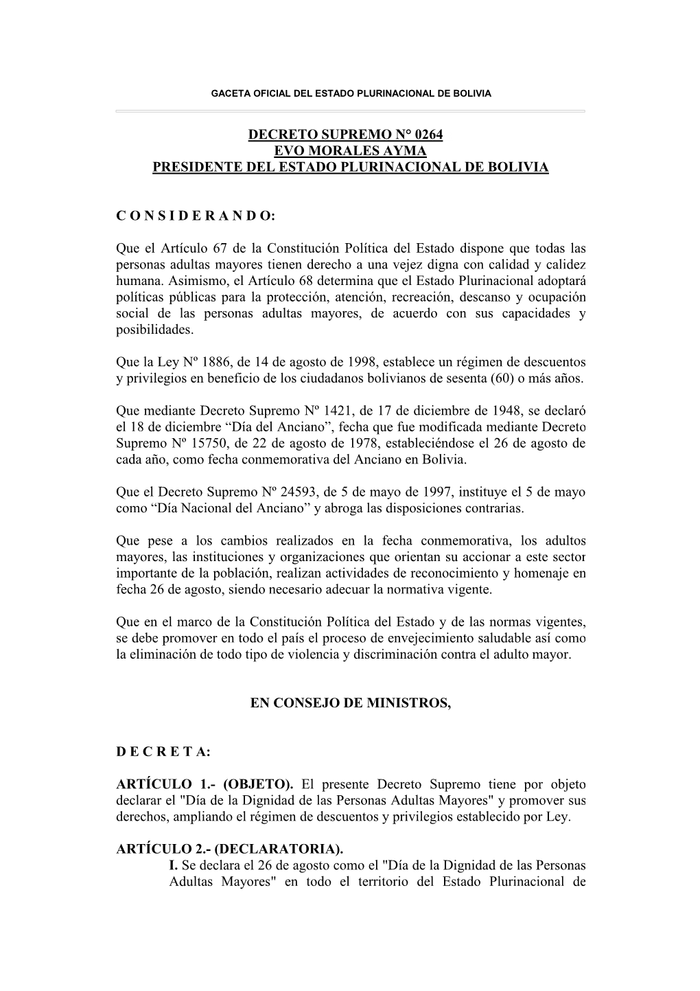 DECRETO SUPREMO N° 0264 Z EVO MORALES AYMA PRESIDENTE DEL ESTADO PLURINACIONAL DE BOLIVIA