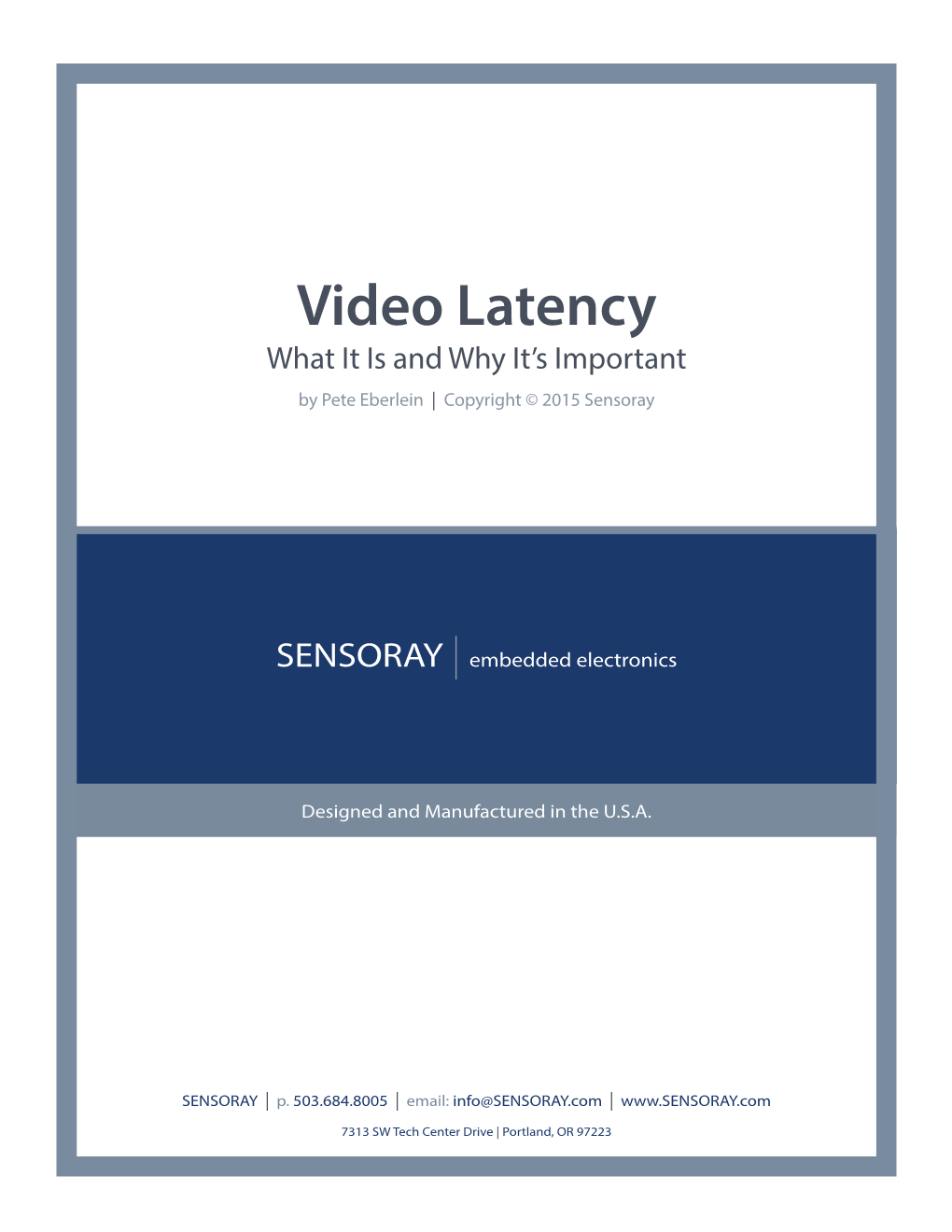 Video Latency What It Is and Why It’S Important by Pete Eberlein | Copyright © 2015 Sensoray