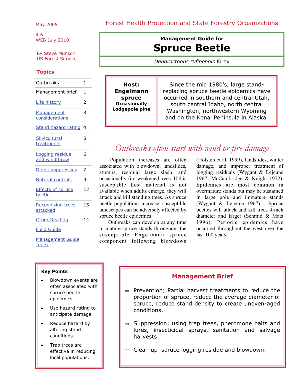 Outbreaks Often Start with Wind Or Fire Damage Spruce Beetle