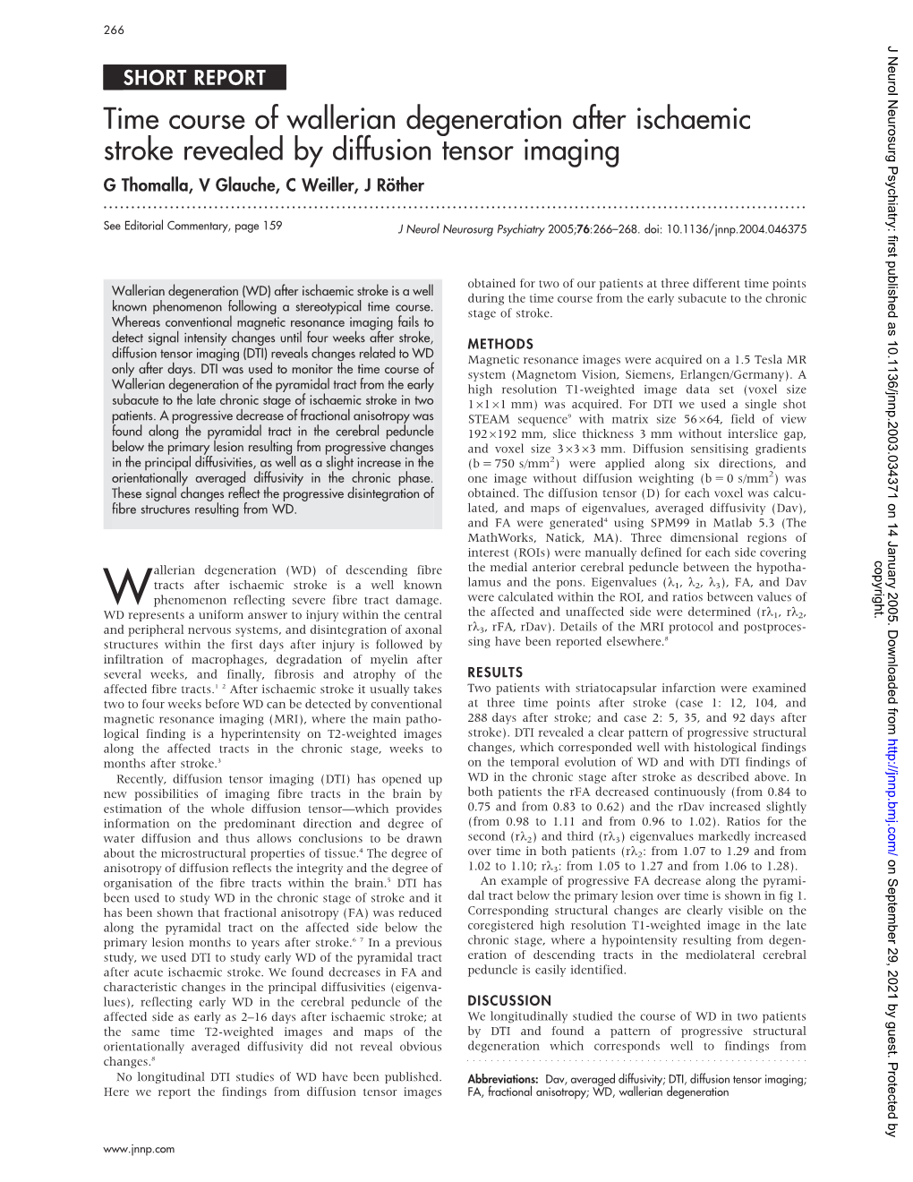 Time Course of Wallerian Degeneration After Ischaemic Stroke Revealed by Diffusion Tensor Imaging G Thomalla, V Glauche, C Weiller, J Ro¨Ther