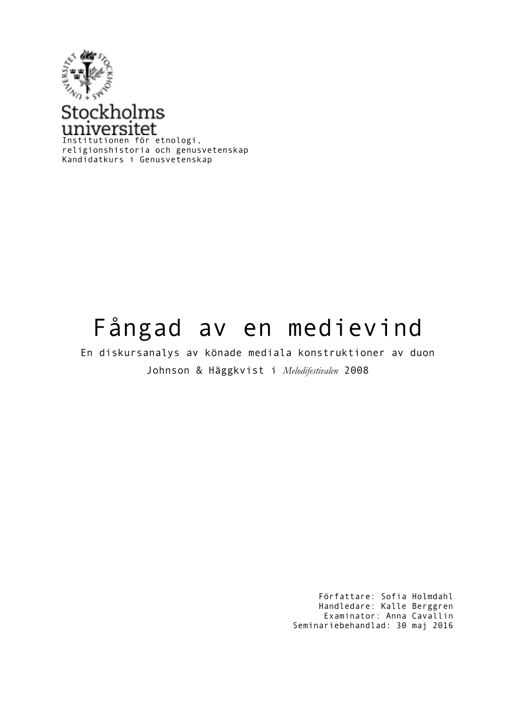 Fångad Av En Medievind En Diskursanalys Av Könade Mediala Konstruktioner Av Duon Johnson & Häggkvist I Melodifestivalen 2008