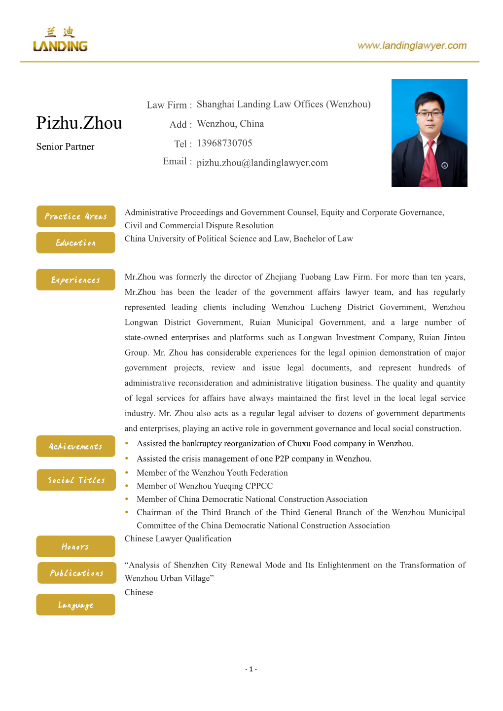 Pizhu.Zhou Add : Wenzhou, China Senior Partner Tel : 13968730705 Email : Pizhu.Zhou@Landinglawyer.Com