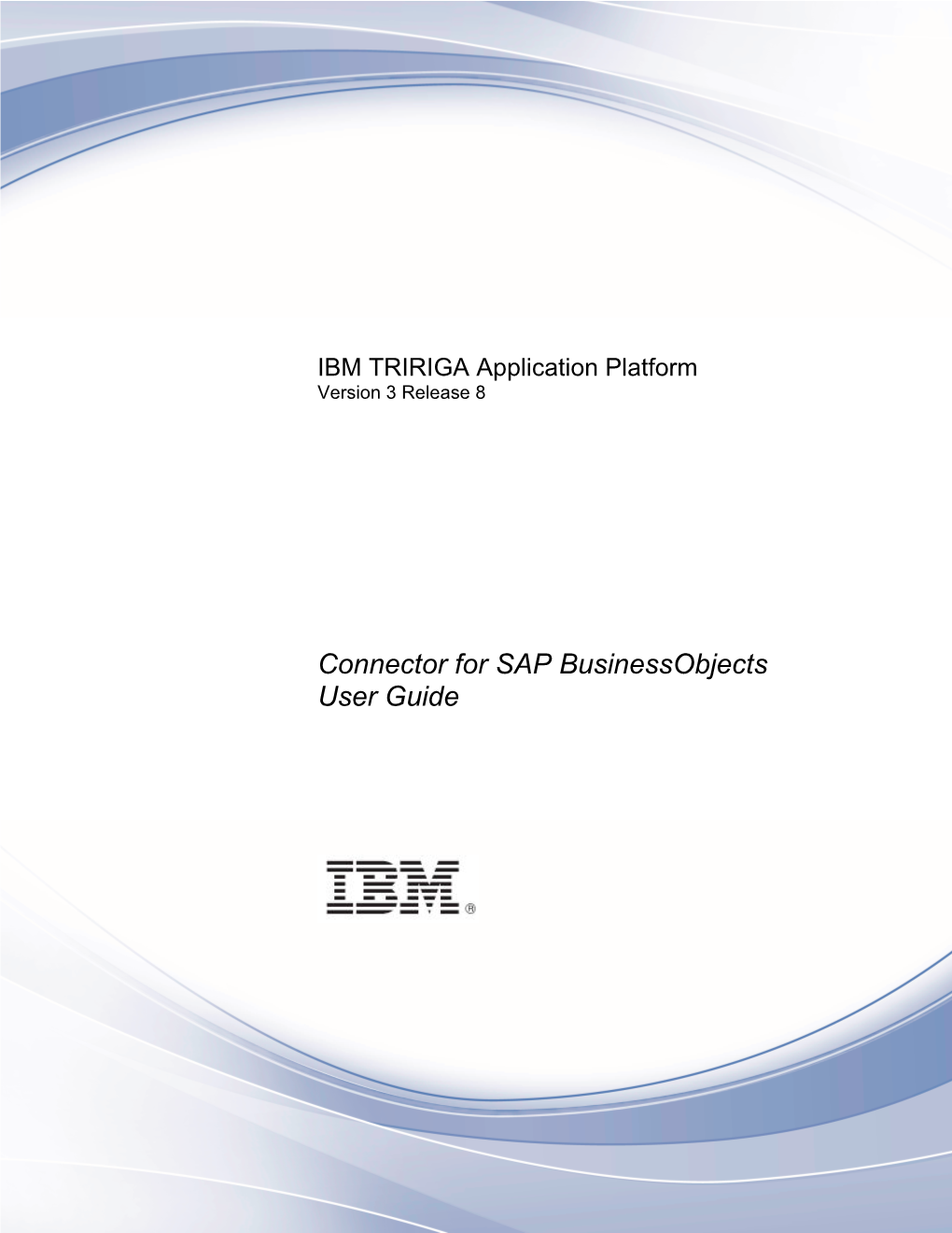 IBM TRIRIGA Application Platform 3 Connector for SAP Businessobjects