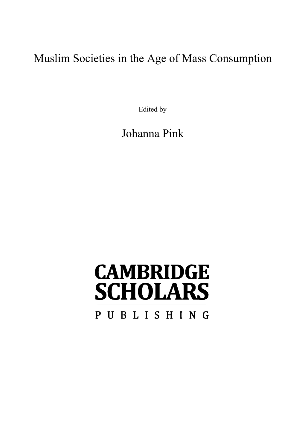 Muslim Societies in the Age of Mass Consumption Johanna Pink