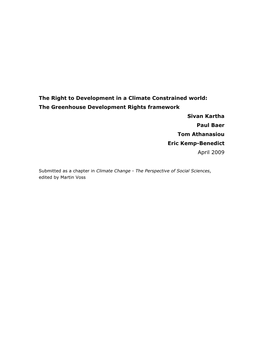 The Greenhouse Development Rights Framework Sivan Kartha Paul Baer Tom Athanasiou Eric Kemp-Benedict April 2009