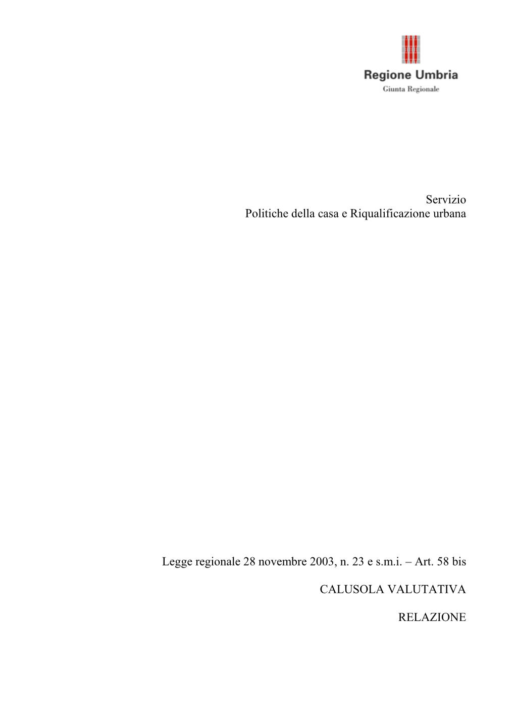 Servizio Politiche Della Casa E Riqualificazione Urbana Legge Regionale 28 Novembre 2003, N. 23 E