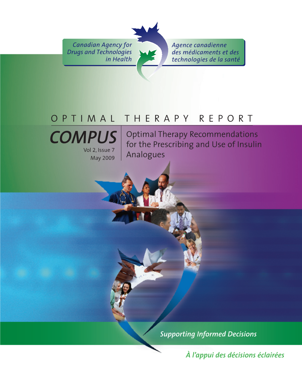 OPTIMAL THERAPY REPORT Optimal Therapy Recommendations COMPUS for the Prescribing and Use of Insulin Vol 2, Issue 7 May 2009 Analogues