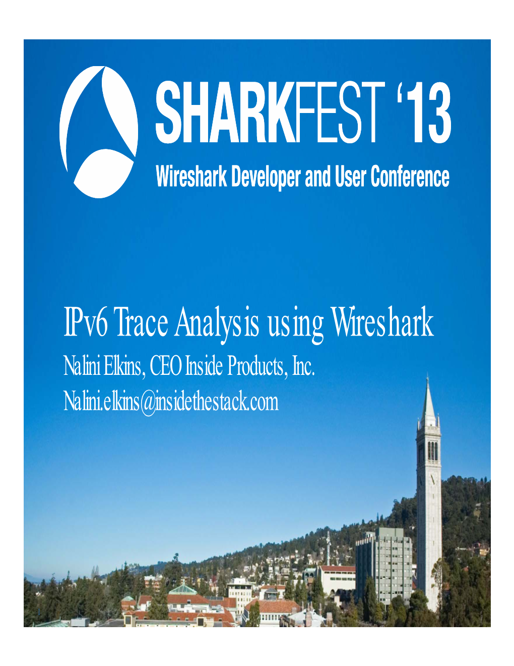 Ipv6 Trace Analysis Using Wireshark Nalini Elkins, CEO Inside Products, Inc
