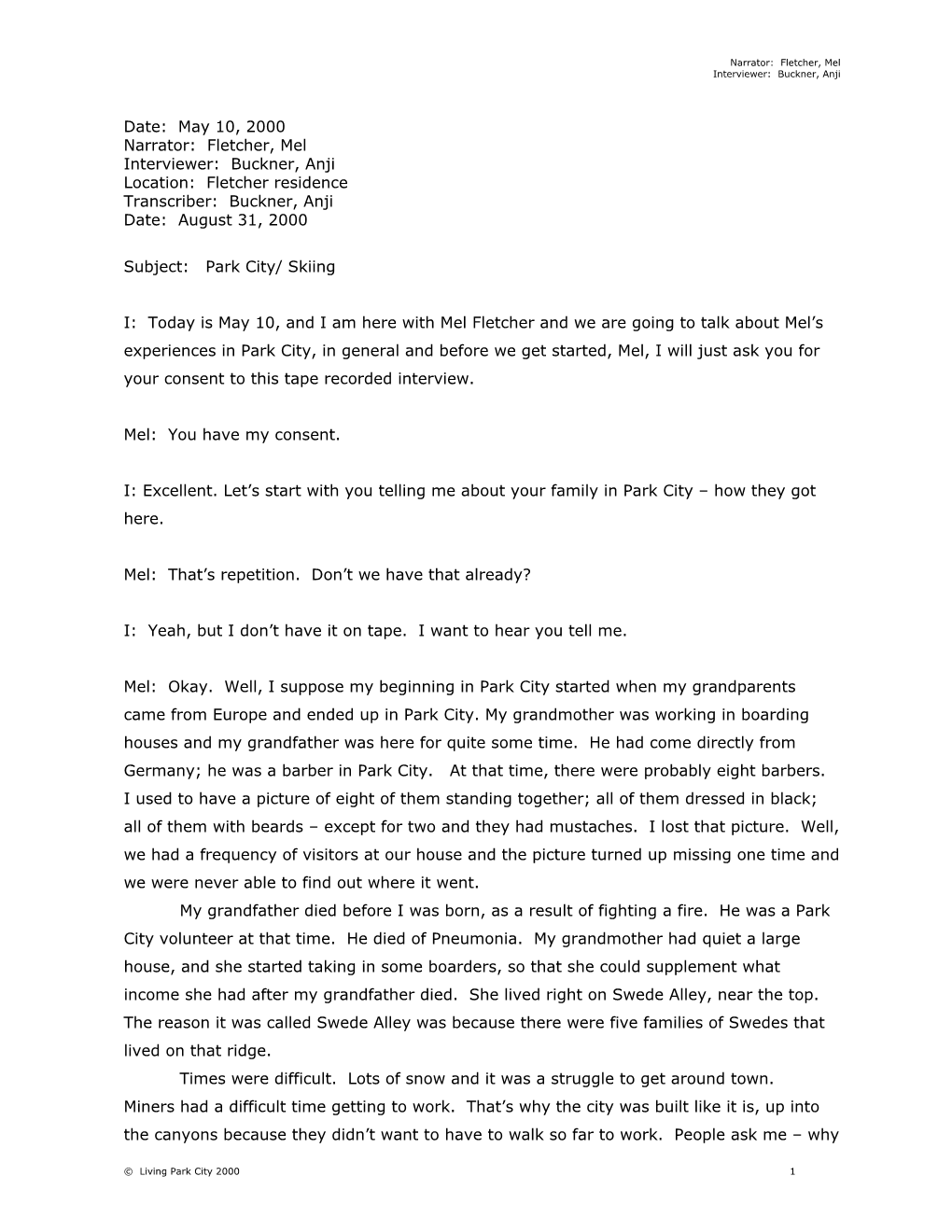 Date: May 10, 2000 Narrator: Fletcher, Mel Interviewer: Buckner, Anji Location: Fletcher Residence Transcriber: Buckner, Anji Date: August 31, 2000