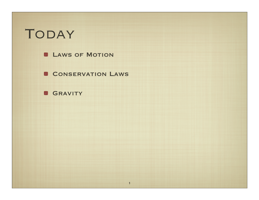 Laws of Motion Conservation Laws Gravity