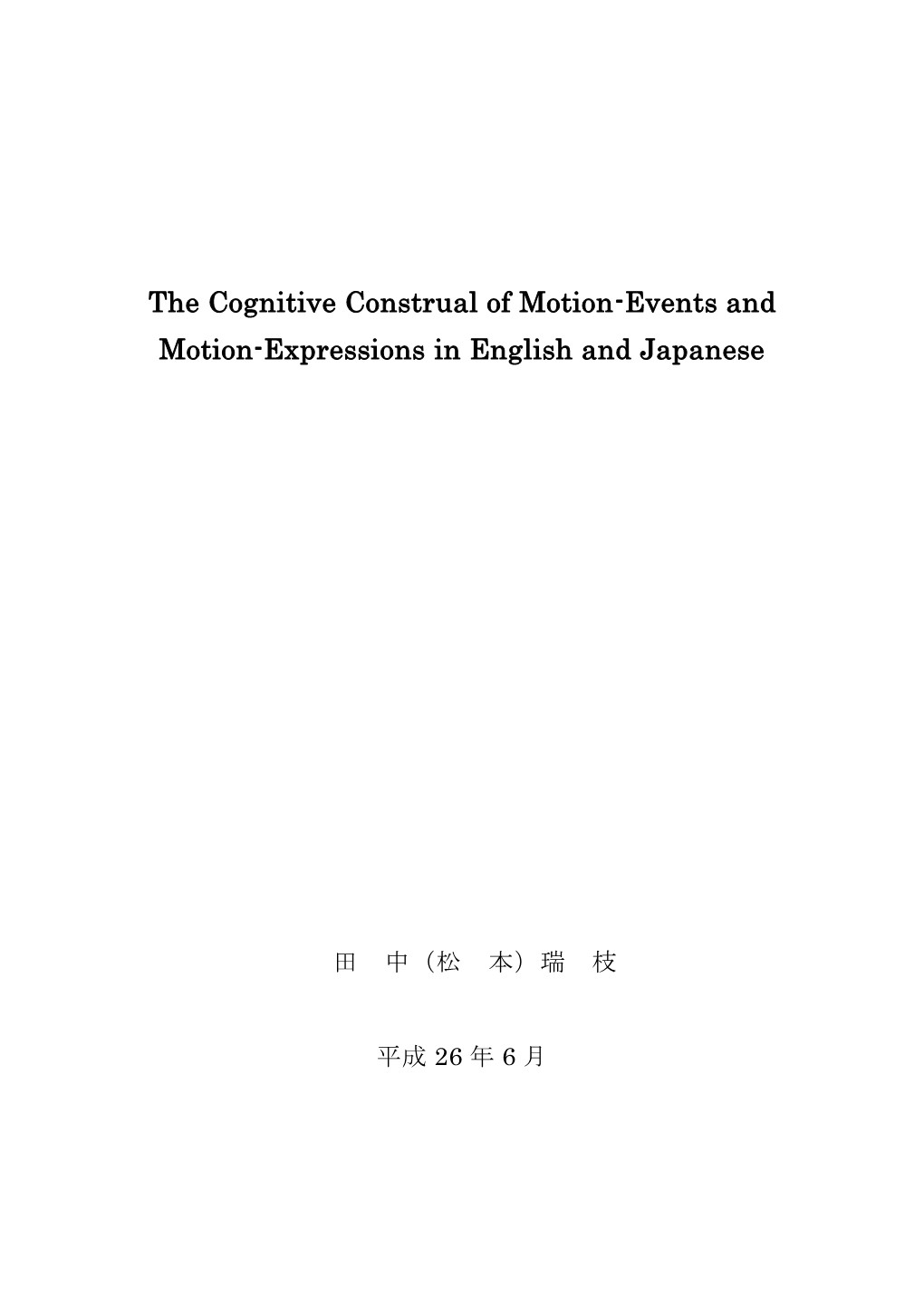 The Cognitive Construal of Motion-Events and Motion-Expressions in English and Japanese