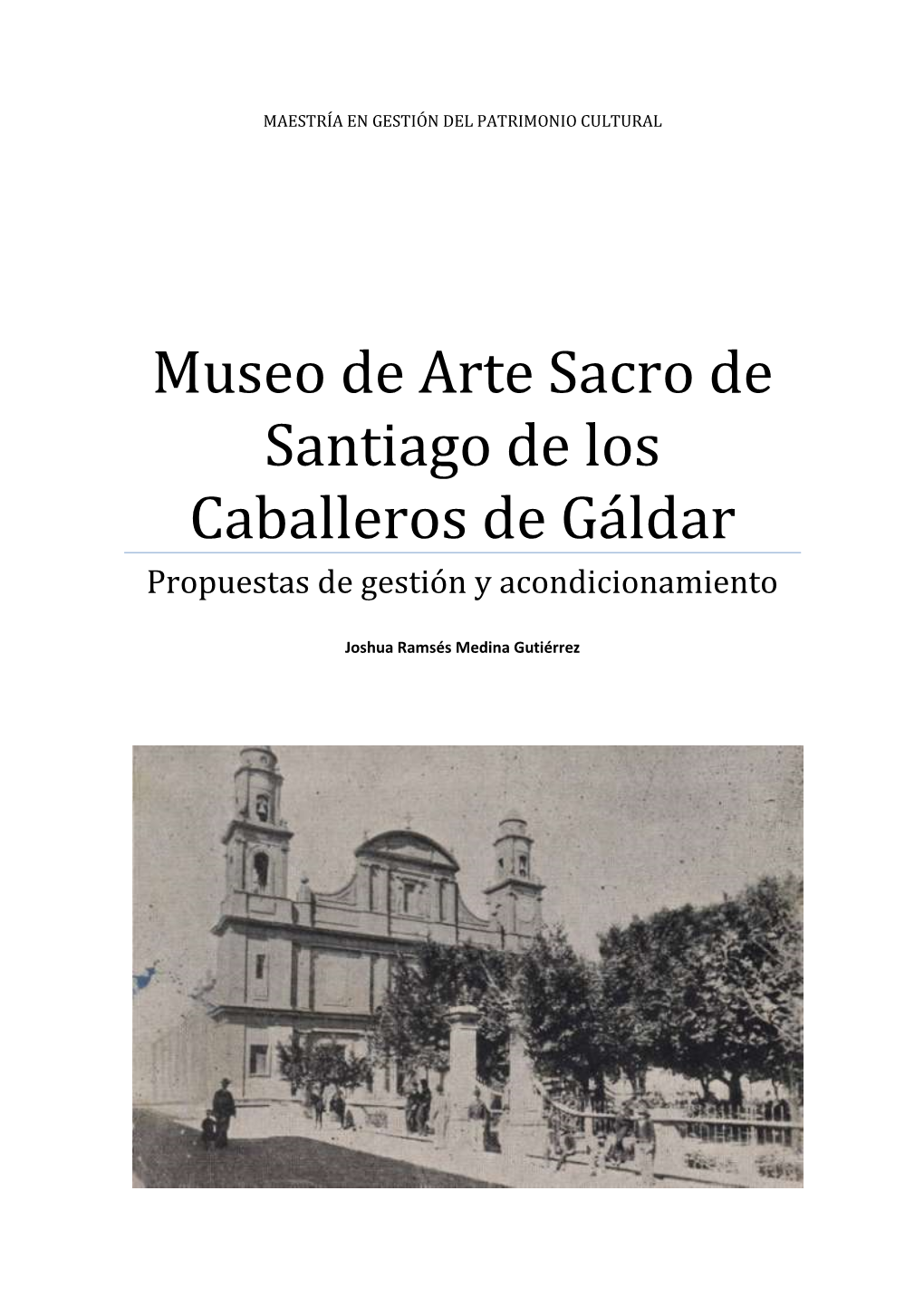 Museo De Arte Sacro De Santiago De Los Caballeros De Gáldar Propuestas De Gestión Y Acondicionamiento