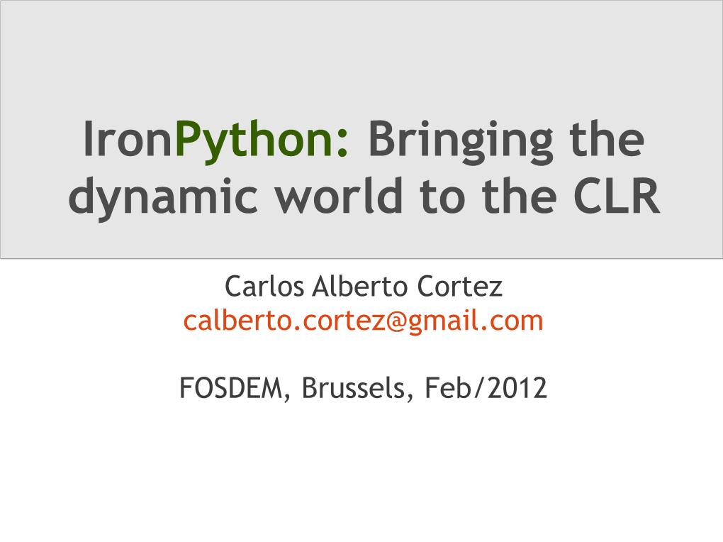 Ironpython: Bringing the Dynamic World to the CLR