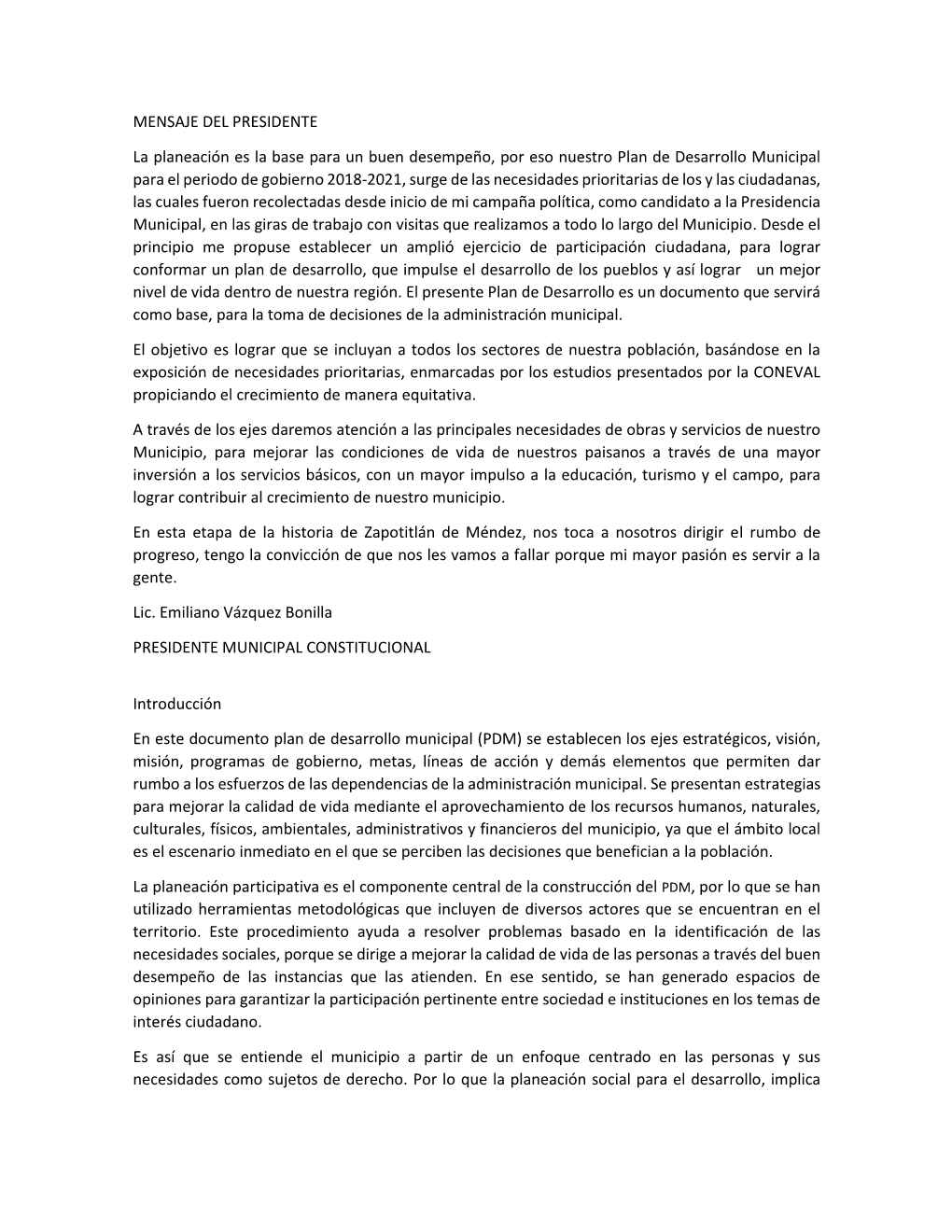 MENSAJE DEL PRESIDENTE La Planeación Es La Base Para Un Buen Desempeño, Por Eso Nuestro Plan De Desarrollo Municipal Para El P