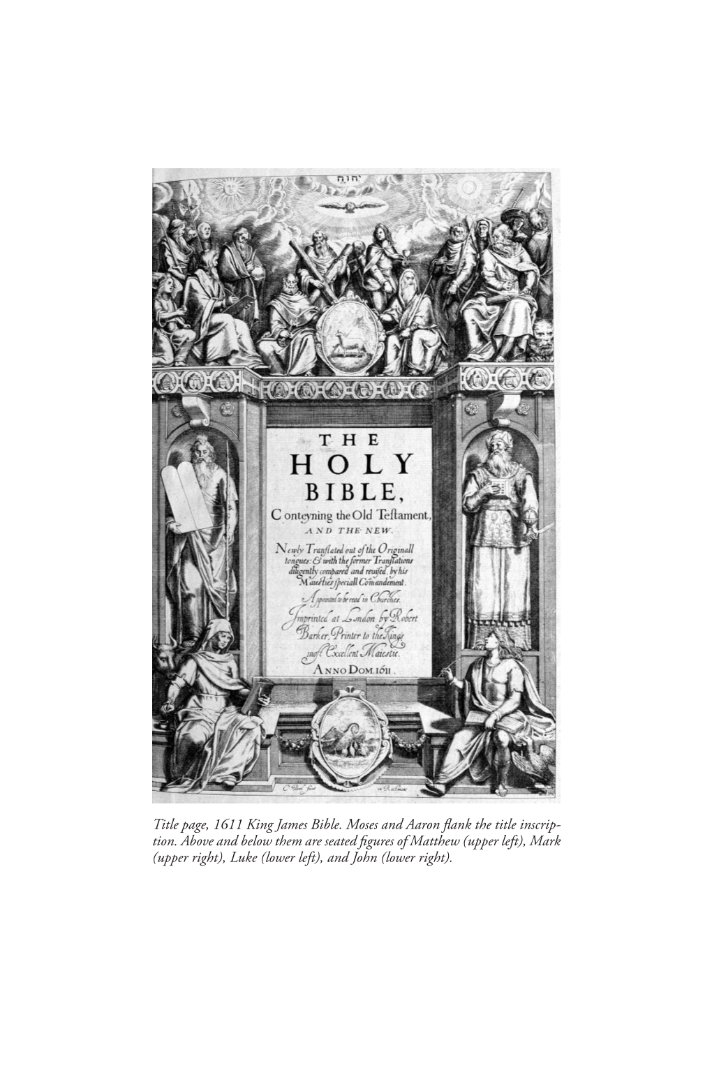 Title Page, 1611 King James Bible. Moses and Aaron Flank the Title Inscrip- Tion