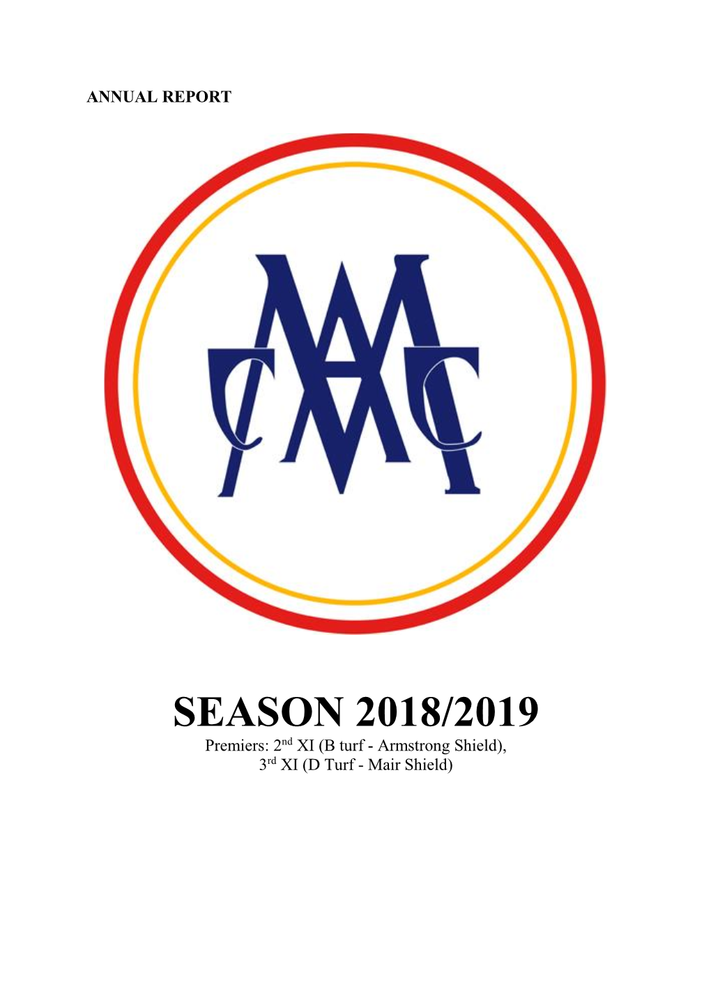 SEASON 2018/2019 Premiers: 2Nd XI (B Turf - Armstrong Shield), 3Rd XI (D Turf - Mair Shield)