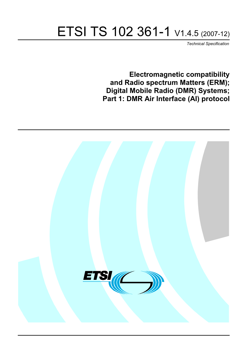 TS 102 361-1 V1.4.5 (2007-12) Technical Specification