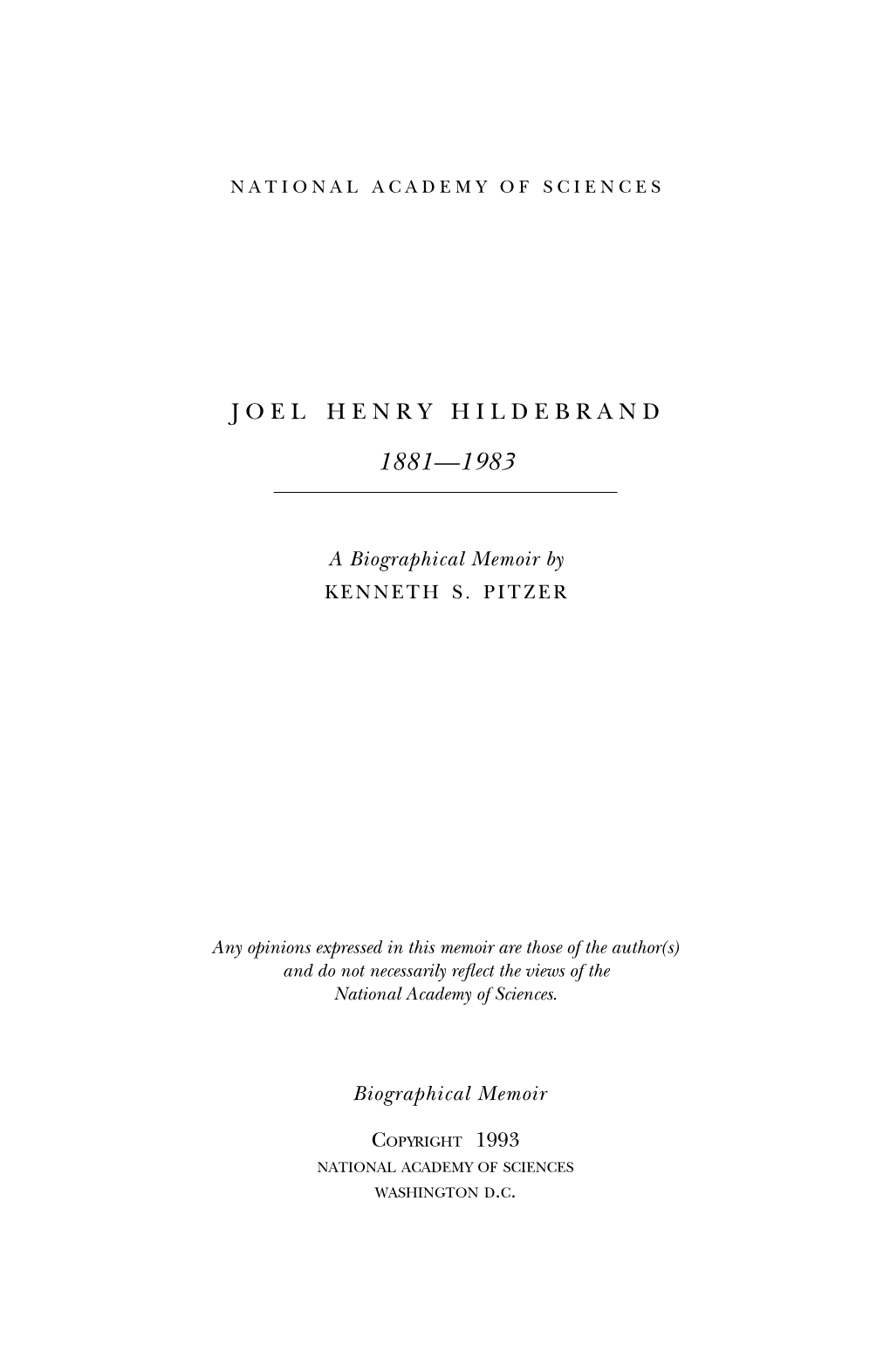 JOEL HENRY HILDEBRAND November 16, 1881-April 30, 1983