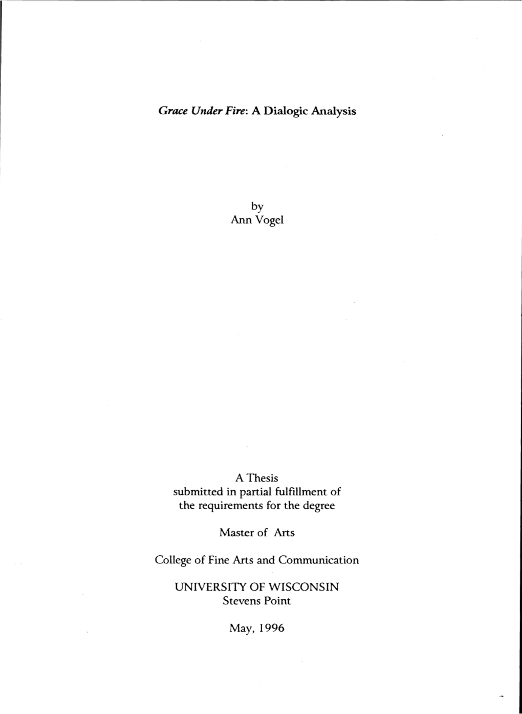 Grace Under Fire: a Dialogic Analysis by Ann Vogel a Thesis Submitted In