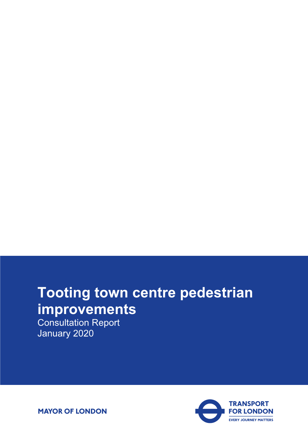 Tooting Town Centre Pedestrian Improvements Consultation Report January 2020