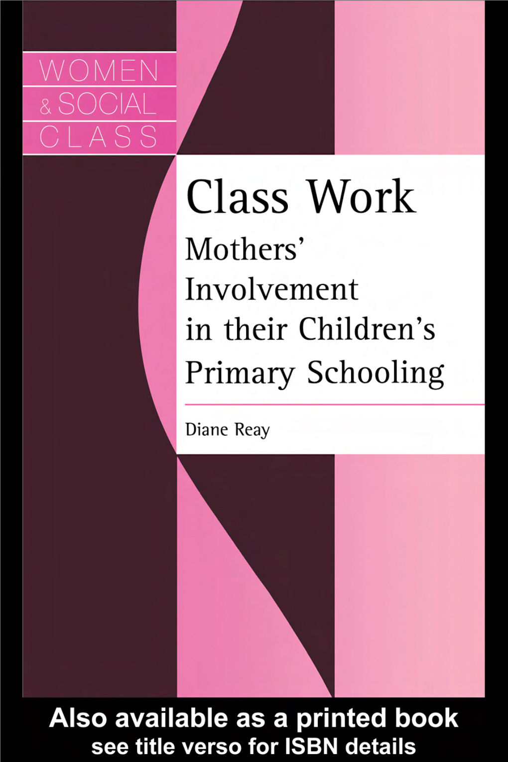 Class Work: Mothers' Involvement in Their Children's Primary Schooling