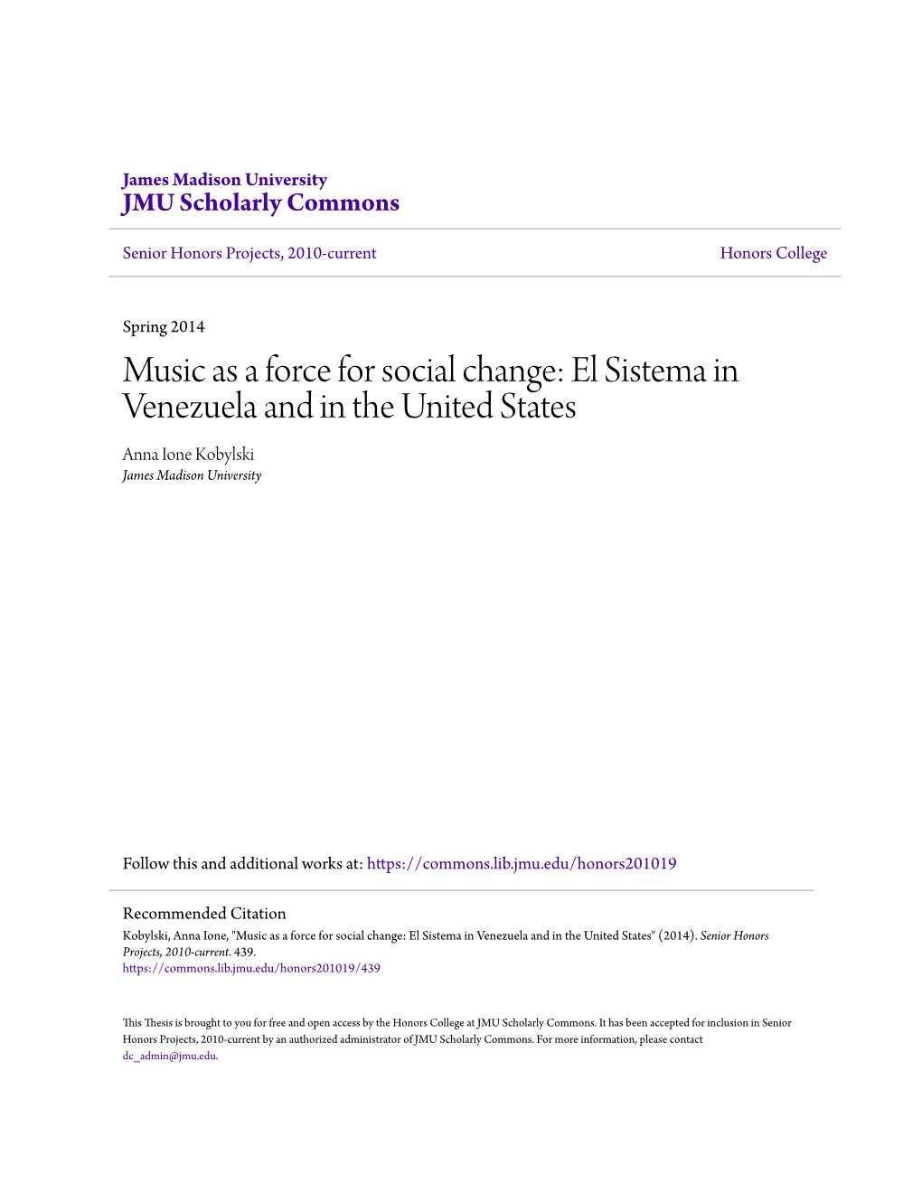 Music As a Force for Social Change: El Sistema in Venezuela and in the United States Anna Ione Kobylski James Madison University