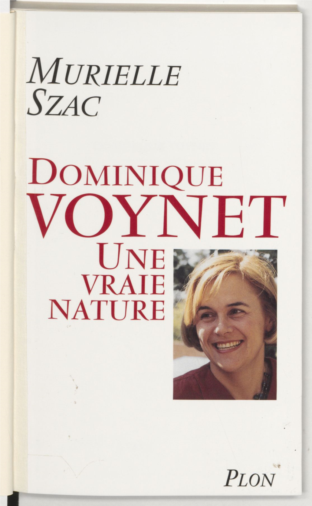 DOMINIQUE VOYNET Une Vraie Nature DU MÊME AUTEUR